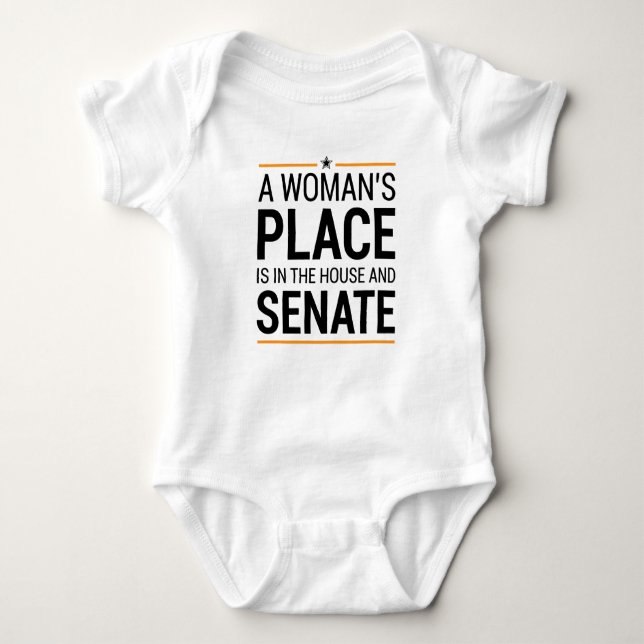 A Woman's Place Is In The House And Senate Baby Bodysuit (Front)