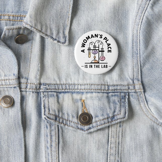 A Woman's Place Is in the Lab – Science Feminist  6 Cm Round Badge (In Situ)