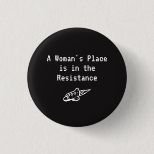 A Woman's Place is in the Resistance 3 Cm Round Badge