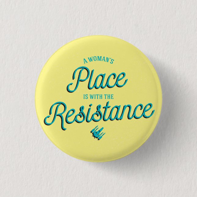 A Woman's Place is with the Resistance! 3 Cm Round Badge (Front)