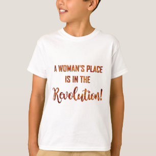 A WOMAN'S PLACE... T-Shirt