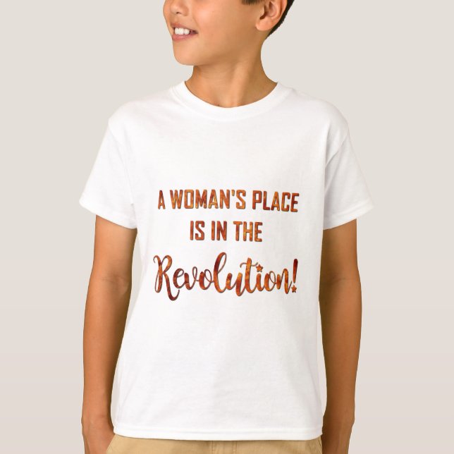 A WOMAN'S PLACE... T-Shirt (Front)