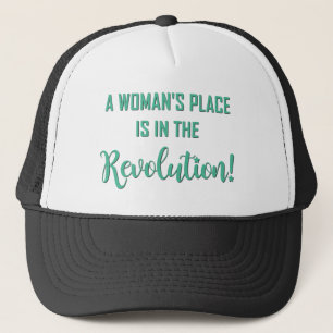 A WOMAN'S PLACE... TRUCKER HAT