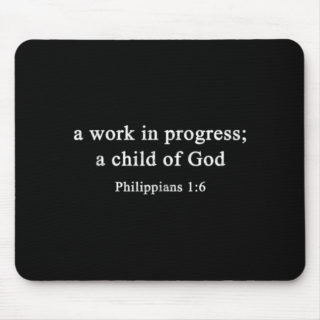 A Work In Progress Philipans 1_6 Christian Faith  Mouse Pad (Front)