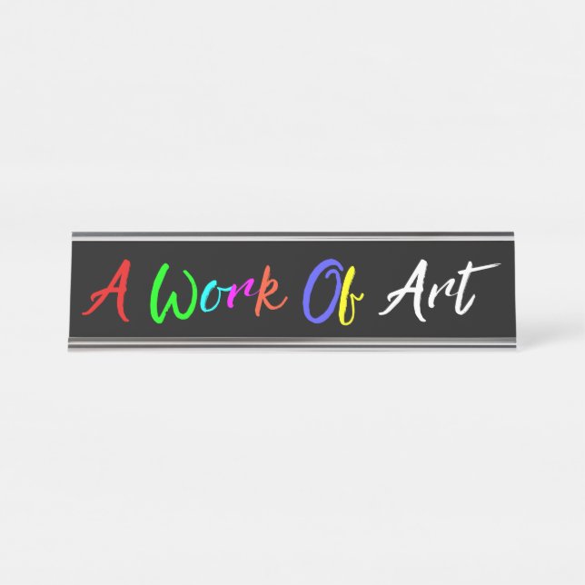 “A Work Of Art” Desk Name Plate (Front)