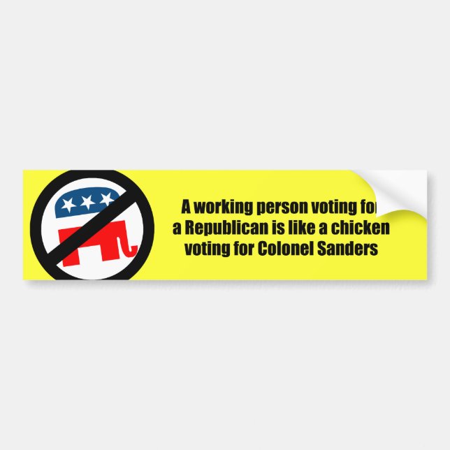 A working person voting for a Republican is like a Bumper Sticker (Front)