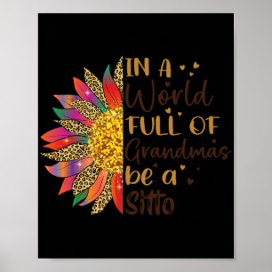 A World Full Of Grandmas Be A Sitto Sunflower Gift Poster