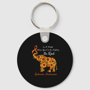 A World Where You Can Be Anything Be Kind Leukaemi Key Ring
