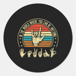 A World Where You Can Be Asl Awareness Deaf Sign L Classic Round Sticker