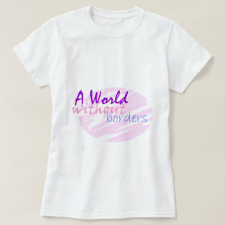 A world without borders T-Shirt