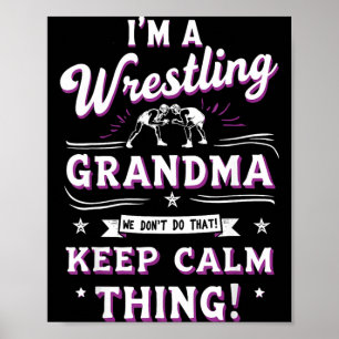 A Wrestling Grandma Dont Do That Keep Calm Thing Poster