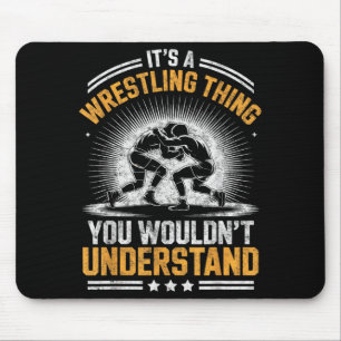 a Wrestling Thing Wouldnt Understand Wrestler Joke Mouse Pad