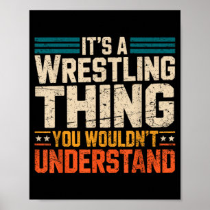 a Wrestling Thing Wouldnt Understand Wrestler Poster