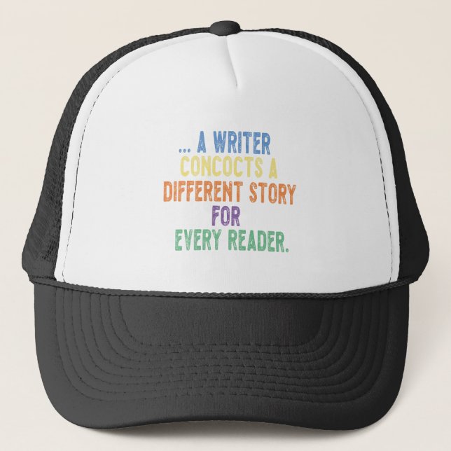 a writer concocts a different story for every read trucker hat (Front)