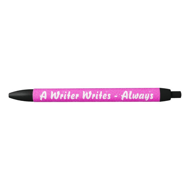 “A Writer Writes - Always” Ink Pen (Front)