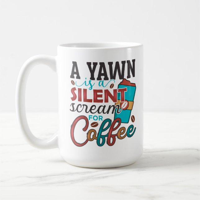 A yawn is a silent scream for Coffee Mug (Left)