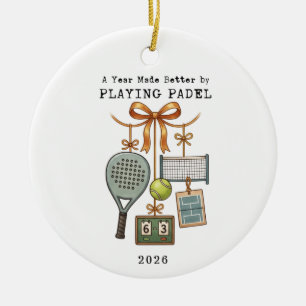 A year Made Better By Playing Padel Holiday Ceramic Ornament