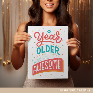 A Year Older and Still Awesome Quote Birthday Card