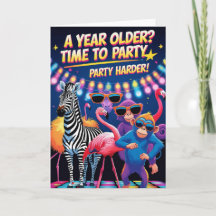 A Year Older? Time to Party Harder! Funny