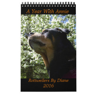 "A Year with Annie" 2016 Rottweiler Calendar