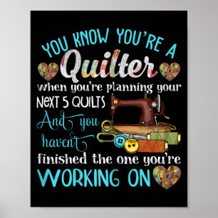 A You're Quilter When You're Planning Poster