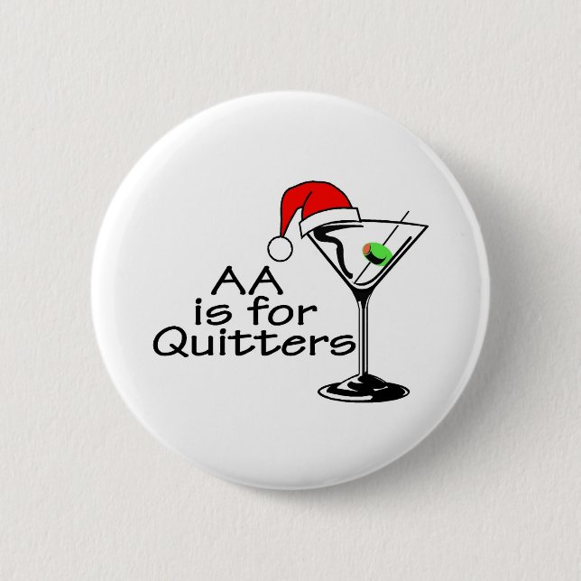 AA Is For Quitters 6 Cm Round Badge (Front)