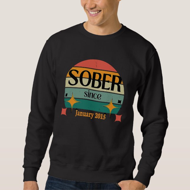 AA NA Celebrate Sobriety Since January 2015 Sober  Sweatshirt (Front)