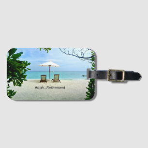 Aaah...Retirement Luggage Tag