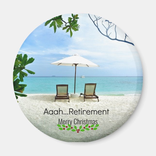 Aaah...retirement...Merry Christmas Magnet (Front)
