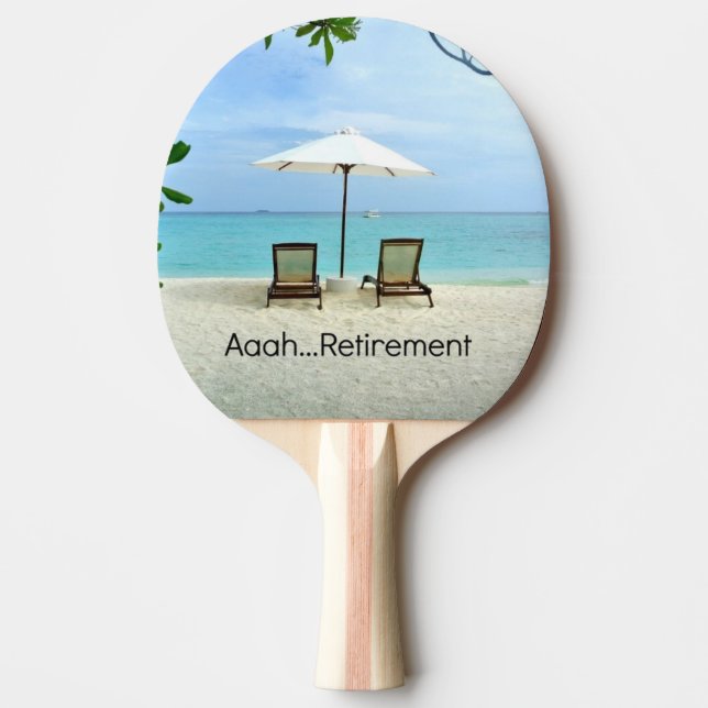 Aaah...Retirement Ping Pong Paddle (Front)