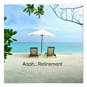 Aaah...Retirement, popular design Photo Print