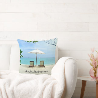 Aaah...retirement, Relaxing at the Beach Cushion