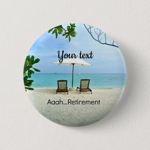 Aaah...Retirement TEMPLATE 6 Cm Round Badge