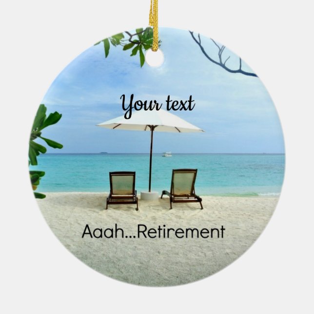 Aaah...retirement TEMPLATE Ceramic Ornament (Back)