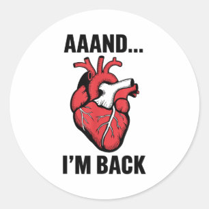 Aaand Im Back Open Heart Surgery, Heart Surgery Su Classic Round Sticker