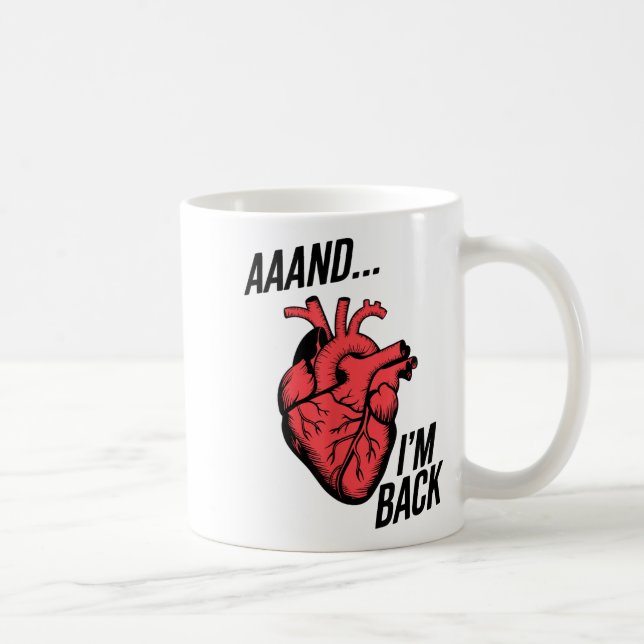 Aaand Im Back Open Heart Surgery, Heart Surgery Su Coffee Mug (Right)