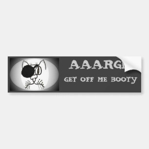 aaargh! Get Off Me Booty Bumper Sticker