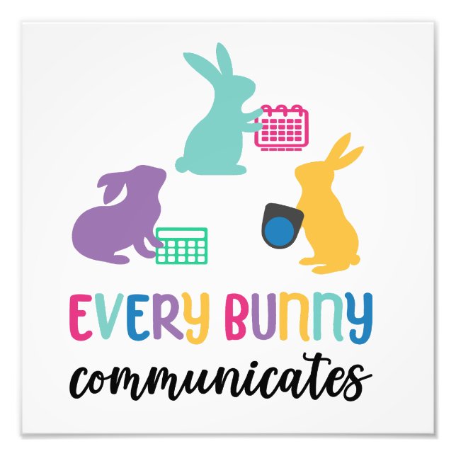 AAC Easter bunny 'Every bunny communicates' poster (Front)