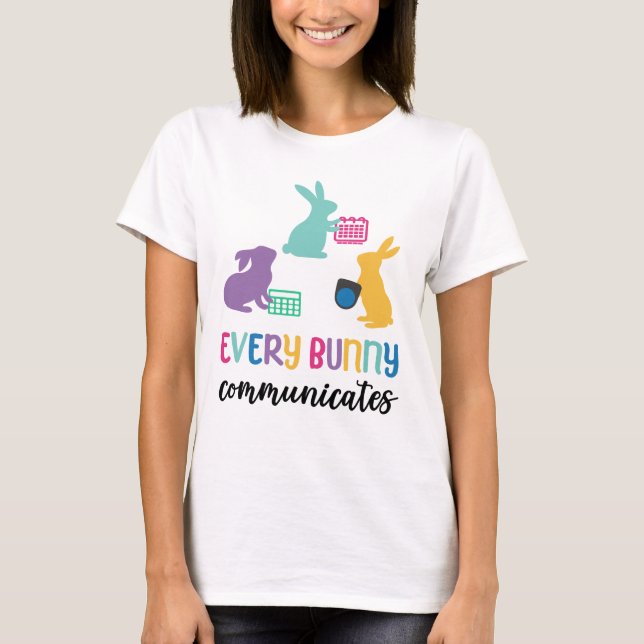 AAC Easter bunny shirt 'Every bunny communicates'  (Front)