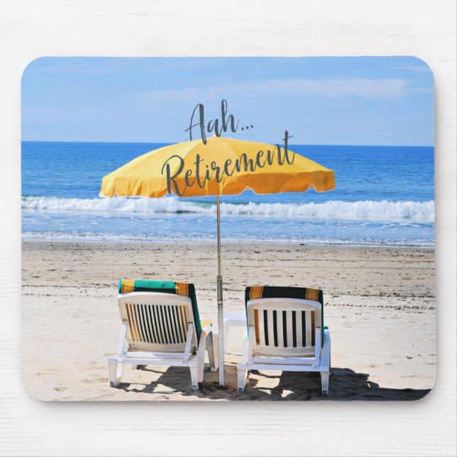 Aah...Retirement, day at the beach, Mouse Pad (Front)