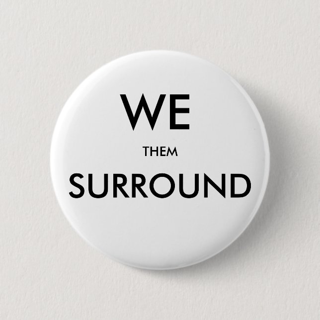 aam WE SURROUND THEM 6 Cm Round Badge (Front)