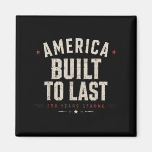 Aamerica Built To Last Aamerican 250th Anniversary Magnet