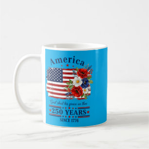 Aamerica God Shed Grace On Thee 250 Years Since Coffee Mug