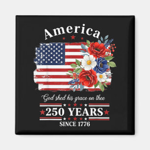 Aamerica God Shed Grace On Thee 250 Years Since Magnet