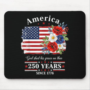 Aamerica God Shed Grace On Thee 250 Years Since Mouse Pad