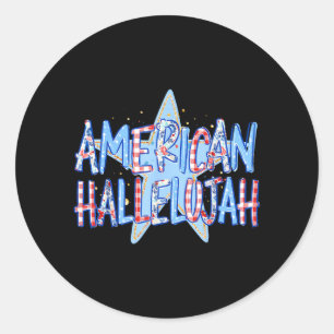 Aamerica Hallelujah Aamerican 250 Years Men Women Classic Round Sticker