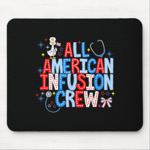 Aamerican Infusion Crew Nurse Iv Therapy 4th Of Mouse Pad
