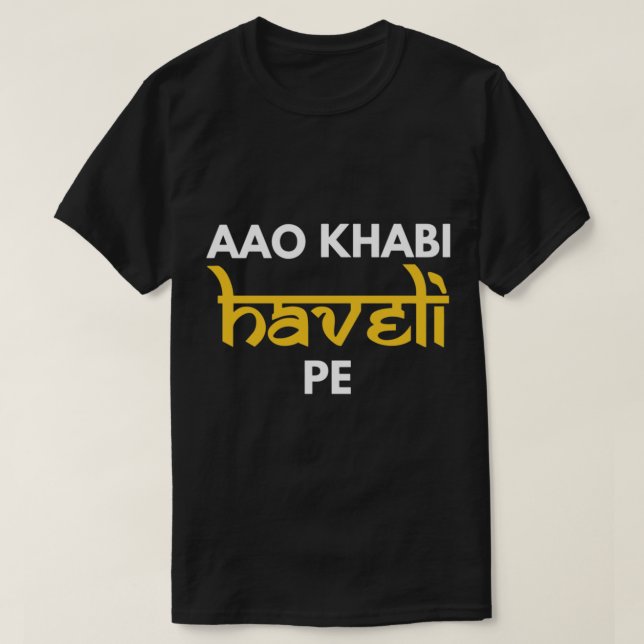 Aao Kabhi Haveli Pe Hindi Bollywood Movie Meme   T-Shirt (Design Front)
