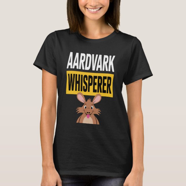 Aardvark Whisperer for Animal Lovers in a Humorous T-Shirt (Front)