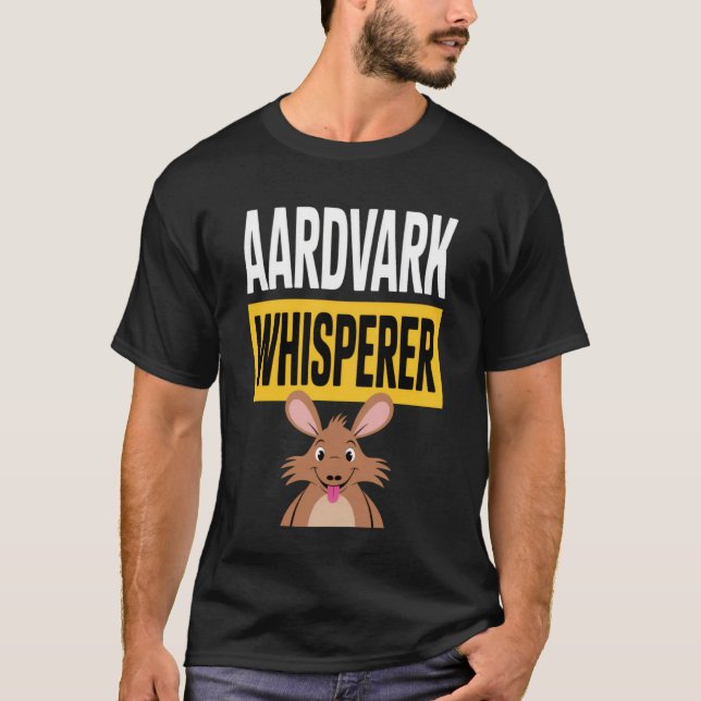 Aardvark Whisperer for Animal Lovers in a Humorous T-Shirt (Front)